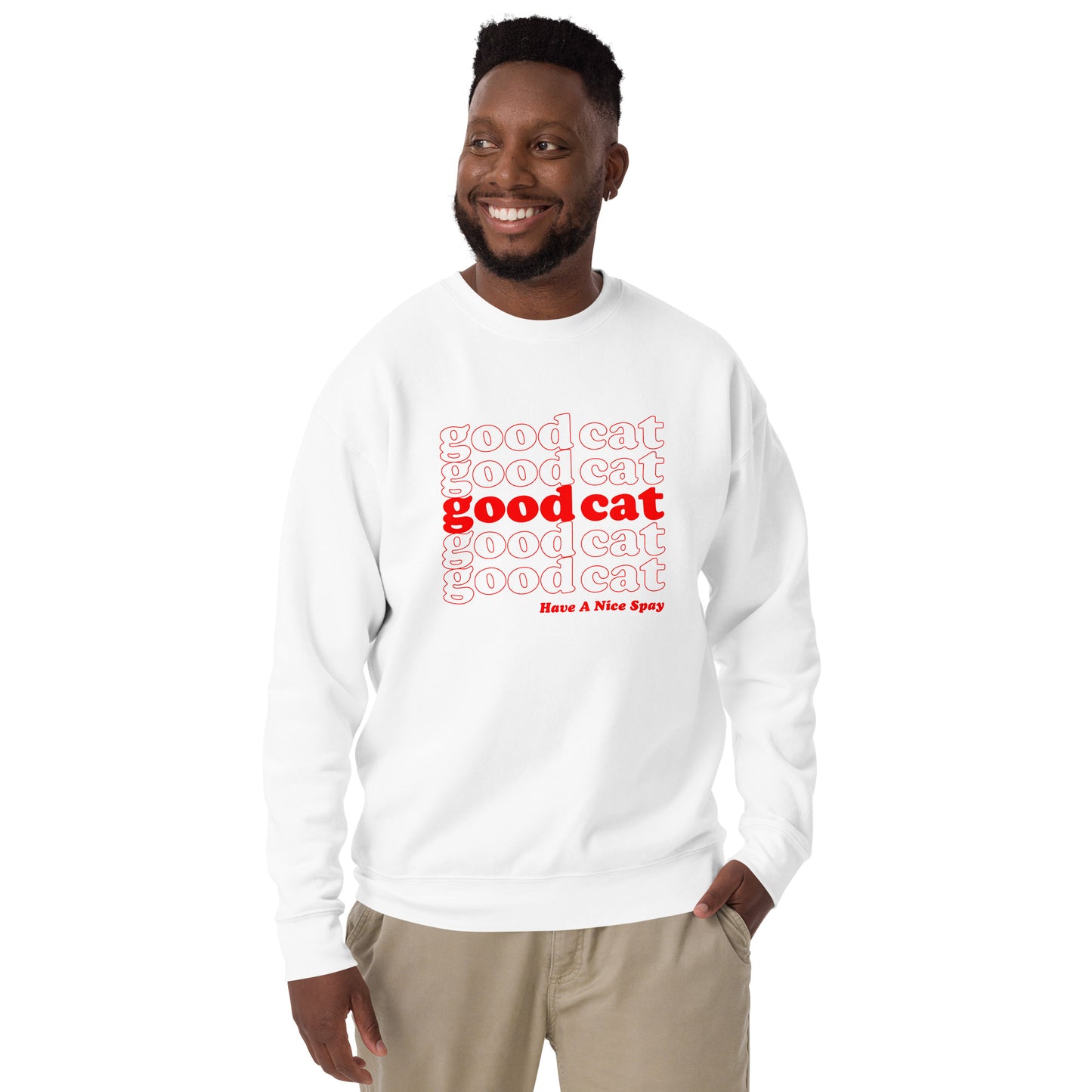 GOOD CAT - "HAVE A NICE SPAY" Unisex Premium Sweatshirt