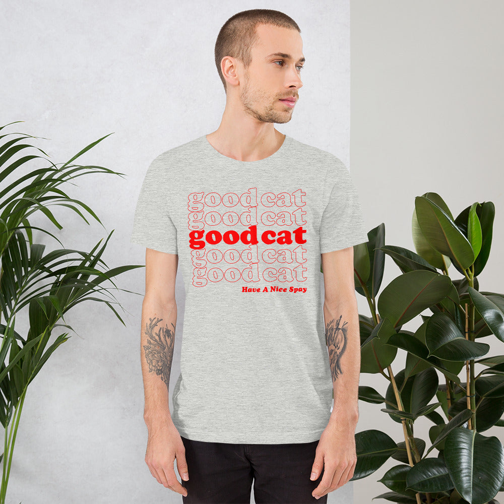 GOOD CAT - "HAVE A NICE SPAY" Short-Sleeve Unisex T-Shirt