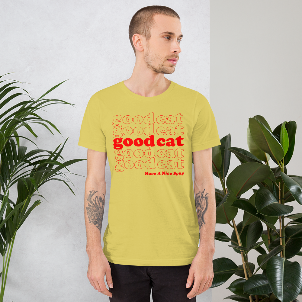 GOOD CAT - "HAVE A NICE SPAY" Short-Sleeve Unisex T-Shirt