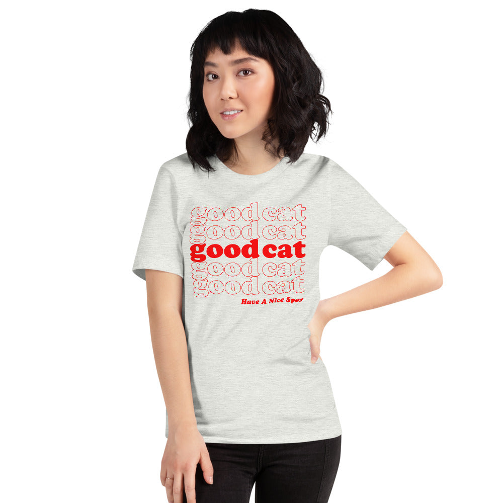 GOOD CAT - "HAVE A NICE SPAY" Short-Sleeve Unisex T-Shirt